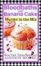 [Murder in the Mix 07] • Bloodbaths and Banana Cake (MURDER IN THE MIX Book 7)